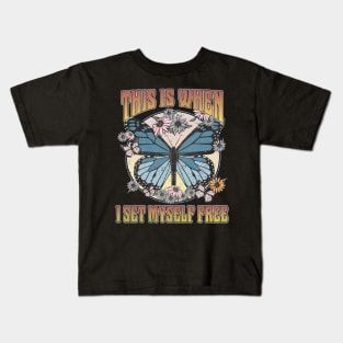 This Is When I Set Myself Free Butterfly Kids T-Shirt